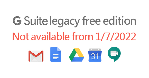 Required Actions for G Suite Legacy Free Edition Users Starting August 1, 2022